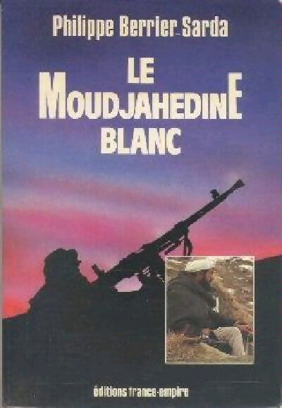 Livrenpoche : Le Moudjahedine blanc - Philippe Berrier-Sarda - Livre