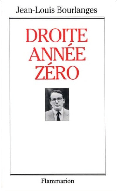 Livrenpoche : Droite année zéro - Jean-Louis Bourlanges - Livre