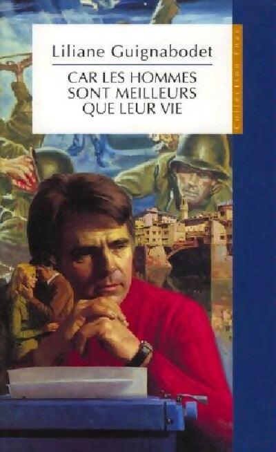 Livrenpoche : Car les hommes sont meilleurs que leur vie - Liliane Guignabodet - Livre