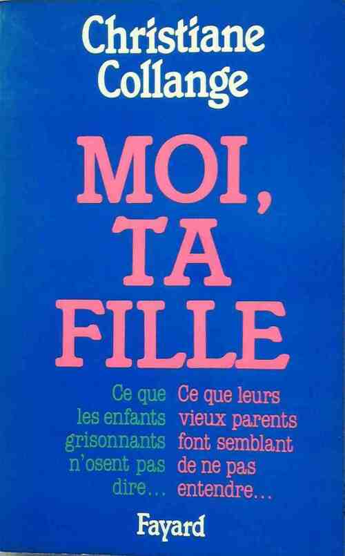 Livrenpoche : Moi, ta fille - Christiane Collange - Livre