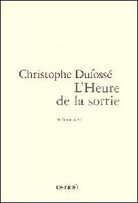 Livrenpoche : L'heure de la sortie - Christophe Dufossé - Livre