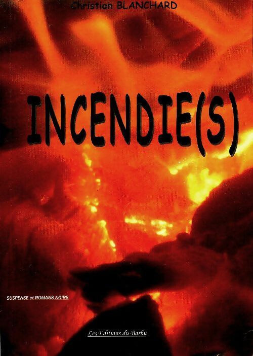 Livrenpoche : Incendie(s) - Christian Blanchard - Livre