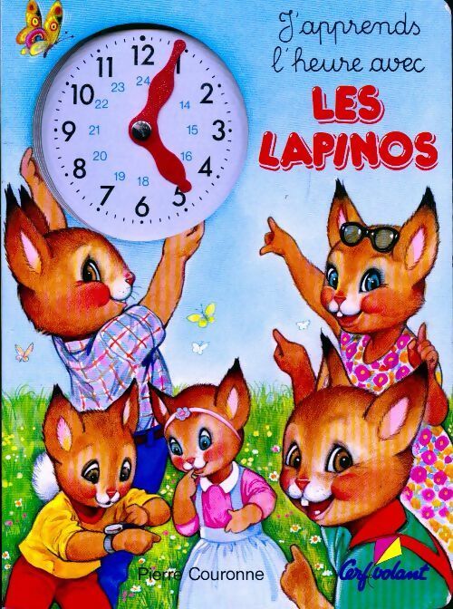 Livrenpoche : J'apprends l'heure avec les lapinos - Pierre Couronne - Livre