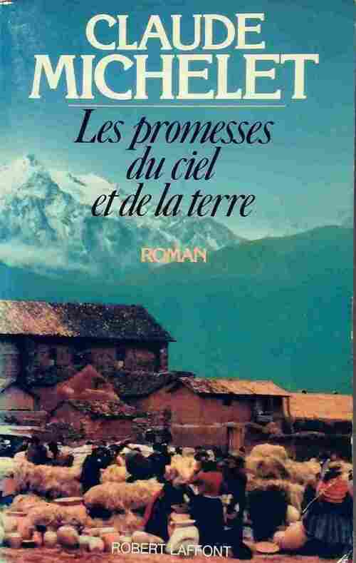 Livrenpoche : Les promesses du ciel et de la terre - Claude Michelet - Livre