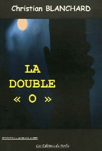La double O - Christian Blanchard - Livre