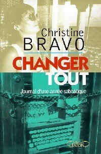 Livrenpoche : Changer tout - Christine Bravo - Livre