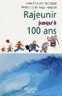 Livrenpoche : Rajeunir jusqu'à 100 ans - Roger Halfon, Jean-Claude Secondé - Livre