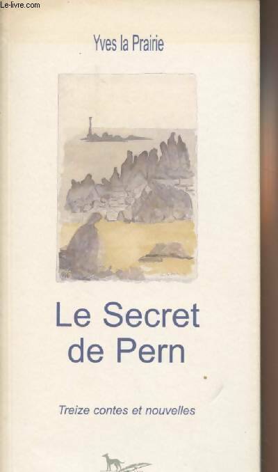 Livrenpoche : Le secret de Pern - Yves La Prairie - Livre