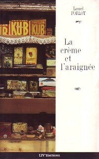 Livrenpoche : La crème et l'araignée - Lionel Forlot - Livre