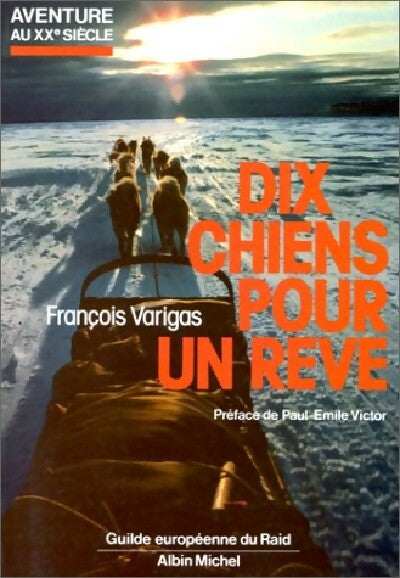 Livrenpoche : Dix chiens pour un rêve - François Varigas - Livre