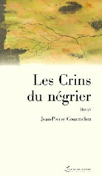 Livrenpoche : Les crins du négrier - Jean-Pierre Gourmelon - Livre