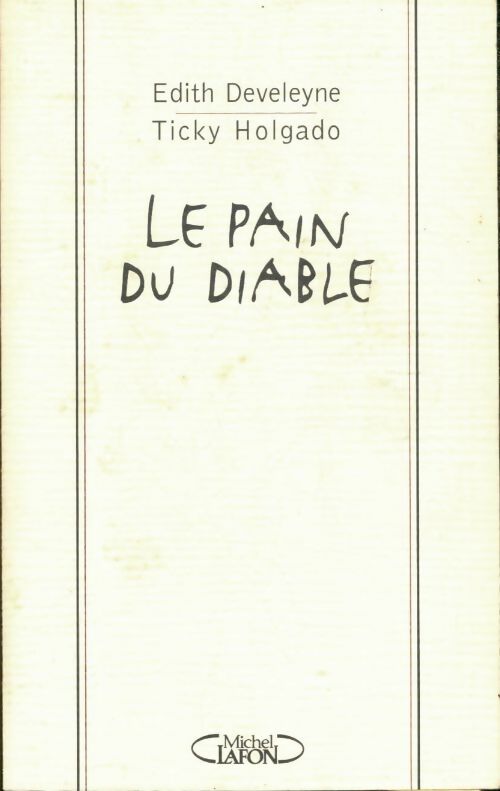 Livrenpoche : Le pain du diable - Ticky Holgado, Edith Develyne - Livre