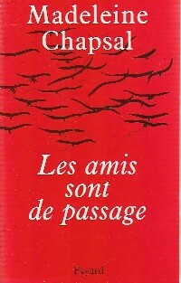 Livrenpoche : Les amis sont de passage - Madeleine Chapsal - Livre