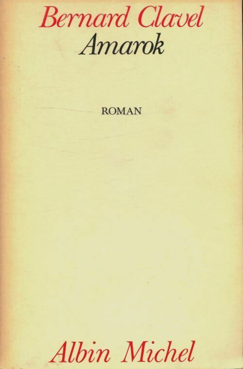 Livrenpoche : Le royaume du nord Tome IV : Amarok - Bernard Clavel - Livre