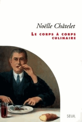 Livrenpoche : Le corps à corps culinaire - Noëlle Châtelet - Livre