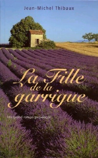 Livrenpoche : La fille de la garrigue - Jean-Michel Thibaux - Livre