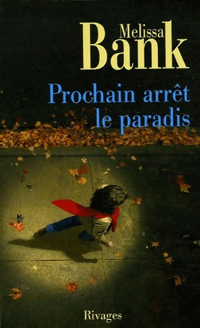 Livrenpoche : Prochain arrêt le paradis - Melissa Bank - Livre