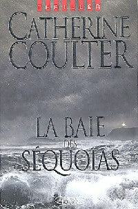 La baie des séquoïa - Catherine Coulter -  Thriller - Livre