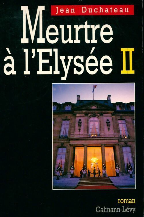 Livrenpoche : Meurtre à l'Elysée II - Jean Duchateau - Livre