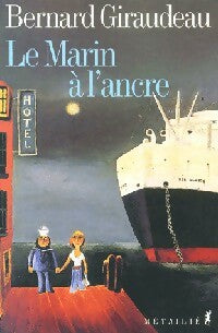 Livrenpoche : Le marin à l'ancre - Bernard Giraudeau - Livre