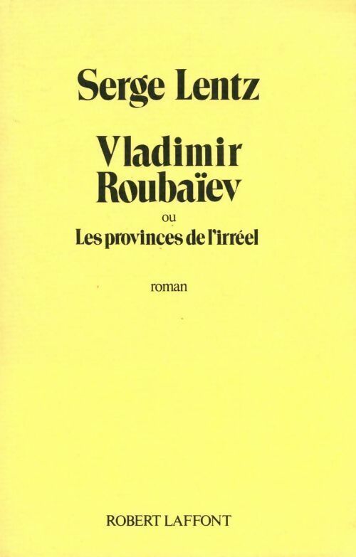 Livrenpoche : Vladimir Roubaïev ou les provinces de l'irréel - Serge Lentz - Livre