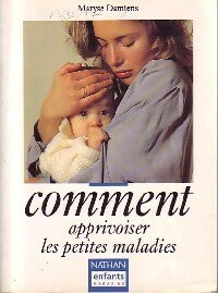 Livrenpoche : Comment apprivoiser les petites maladies - Maryse Damiens - Livre