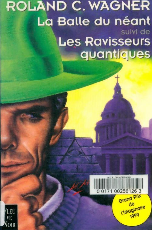 Livrenpoche : La balle du néant / Les ravisseurs quantiques - Roland C. Wagner - Livre