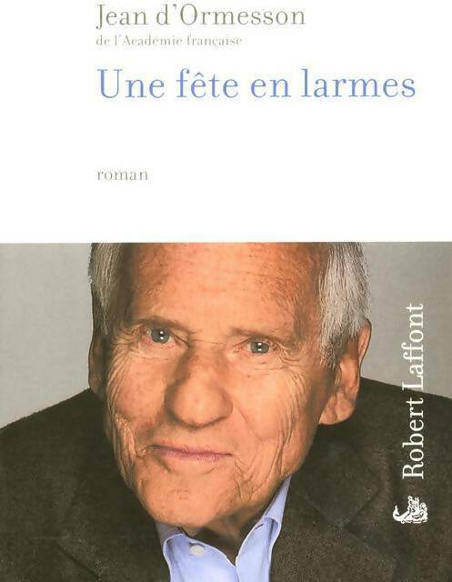 Livrenpoche : Une fête en larmes - Jean D'Ormesson - Livre