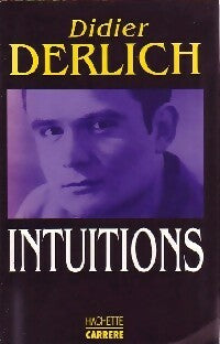 Livrenpoche : Intuitions - Didier Derlich - Livre