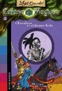 Chevaliers et les châteaux forts - Mary Pope Osborne -  Les carnets de la cabane magique - Livre