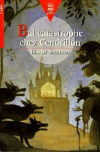 Bal catastrophe chez Cendrillon - Olivier Seigneur -  Le Livre de Poche jeunesse - Livre