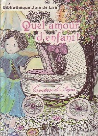 Quel amour d'enfant ! - Comtesse De Ségur -  Bibliothèque Joie de Lire - Livre