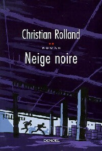 Neige noire - Christian Rolland -  Denoel GF - Livre