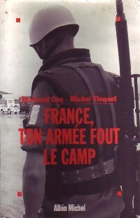 Livrenpoche : France, ton armée fout le camp - Bertrand Coq, Michel Floquet - Livre