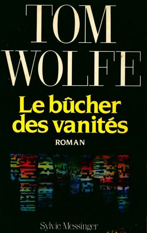 Le bûcher des vanités - Tom Wolfe -  Messinger GF - Livre