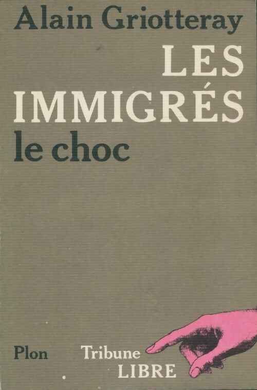 Livrenpoche : Les immigrés, le choc - Alain Griotteray - Livre