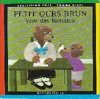 Livrenpoche : Petit ours Brun veut des histoires - Pomme d'Api - Livre