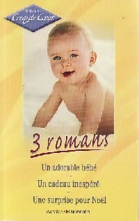 Livrenpoche : Un adorable bébé / Un cadeau inespéré / Une surprise pour Noël - Catherine George, Candace Camp, Marion Lennox - Livre