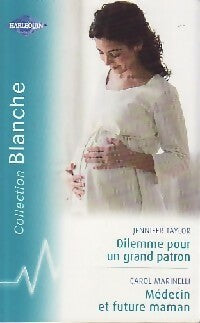 Livrenpoche : Dilemme pour un grand patron / Médecin et future maman - Jennifer Taylor, Carol Marinelli - Livre