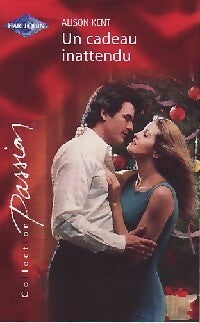 Livrenpoche : Un cadeau inattendu - Alison Kent - Livre
