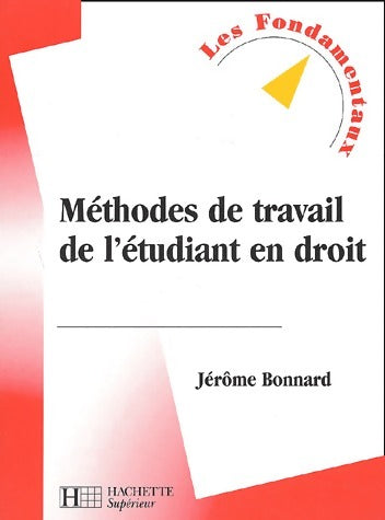 Livrenpoche : Méthodes de travail de l'étudiant en droit - Jérôme Bonnard - Livre