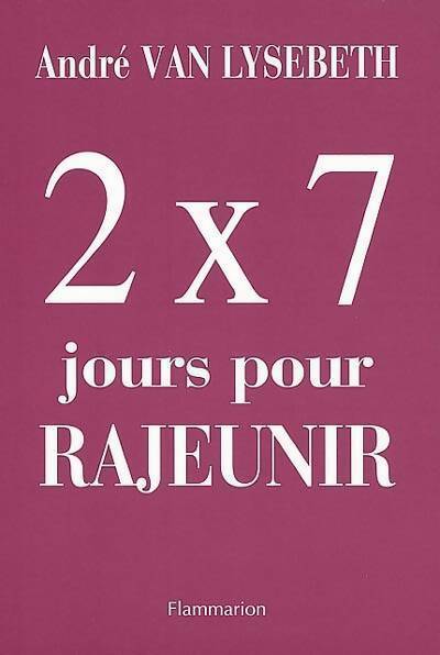 Livrenpoche : 2 X 7 jours pour rajeunir - André Van Lysebeth - Livre