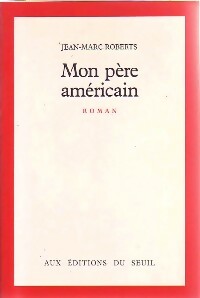 Livrenpoche : Mon père américain - Jean-Marc Roberts - Livre