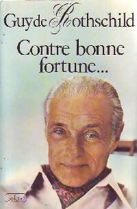 Livrenpoche : Contre bonne fortune... - Guy De Rothschild - Livre