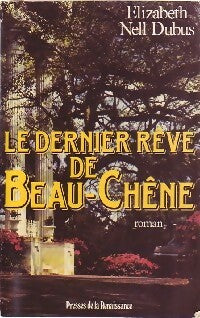 Livrenpoche : Le dernier rêve de Beau-Chêne - Elisabeth Nell Dubus - Livre