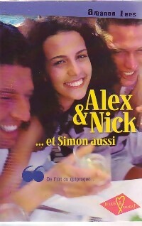 Alex & Nick... et Simon aussi - Amanda Lees -  Je sais & Alors - Livre