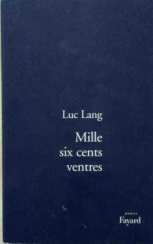 Livrenpoche : Mille six cent ventres - Luc Lang - Livre