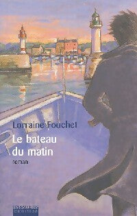 Livrenpoche : Le bateau du matin - Lorraine Fouchet - Livre