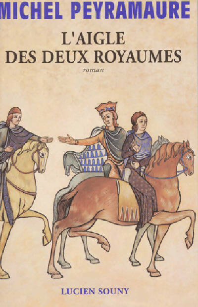 Livrenpoche : L'aigle des deux royaumes - Michel Peyramaure - Livre