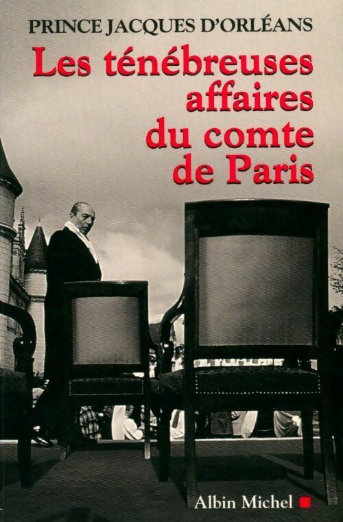 Livrenpoche : Les ténébreuses affaires du comte de Paris - Jacques D'orléans - Livre